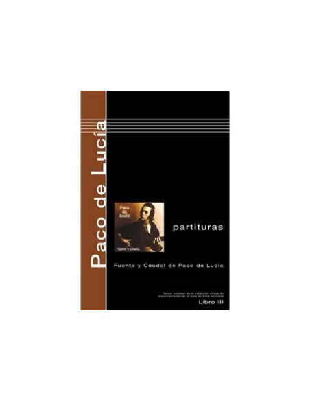Fuente y caudal de Paco de Lucía. Libro III