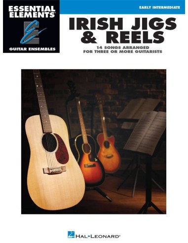 Essential Elements. Irish Jigs & Reels for 3 or More Guitars